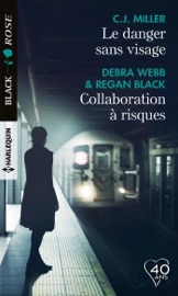 Le danger sans visage - Collaboration à risques - CJ Miller, Debra Webb & Regan Black