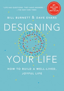 Designing Your Life by Bill Burnett & Dave Evans