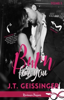Burn for you by J.T. Geissinger
