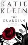 The Guardian by Katie Klein Book Summary, Reviews and Downlod