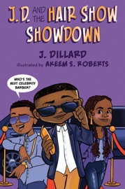J.D. and the Hair Show Showdown - J. Dillard & Akeem S. Roberts
