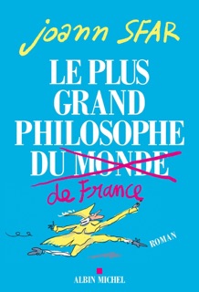 Le Plus Grand Philosophe de France by Joann Sfar