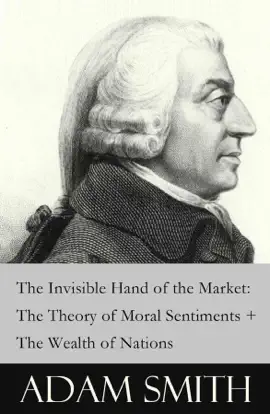 Read: The Invisible Hand of the Market: The Theory of Moral Sentiments + Book The Wealth of Nations (2 Pioneering Studies of Capitalism)