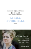 Alexia, notre fille - Isabelle Fouillot, Jean-Pierre Fouillot & Thomas Chagnaud