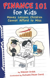 Finance 101 for Kids by Walter Andal
