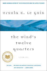 The Wind's Twelve Quarters - Ursula K. Le Guin