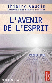 L'Avenir de l'Esprit by Thierry Gaudin