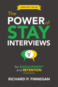 The Power of Stay Interviews for Engagement and Retention - Richard P. Finnegan