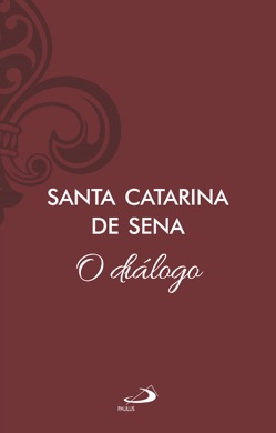 Capa do livro A Vida de Santa Catarina de Sena de Santa Catarina de Sena
