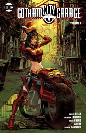 Gotham City Garage Vol. 1 - Collin Kelly, Jackson Lanzing, Brian Ching, Lynne Yoshii & Aneke
