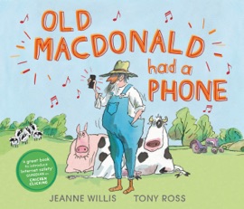 Old Macdonald Had a Phone - Jeanne Willis & Tony Ross