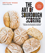 The Art of Sourdough Scoring - Brittany Wood