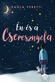 Én és a cseresznyefa by Paola Peretti