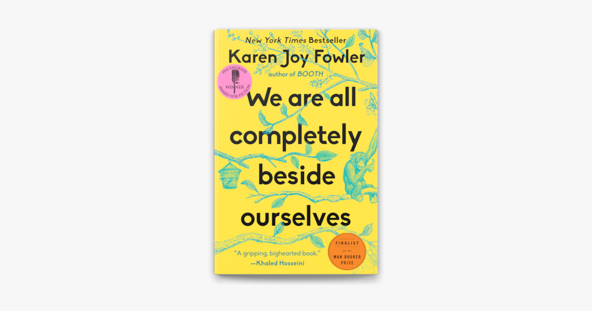 ‎We Are All Completely Beside Ourselves by Karen Joy Fowler on Apple Books