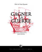 Gagner la guerre - Jean-Philippe Jaworski