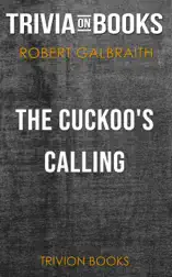 The Cuckoo's Calling: A Cormoran Strike Novel by Robert Galbraith (Trivia-On-Books)