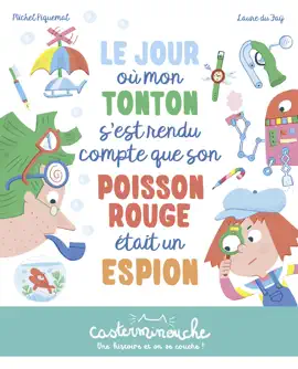 Read: Casterminouche - Le jour où Book mon tonton s'est rendu compte que son poisson rouge était un espion