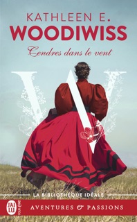 Cendres dans le vent by Kathleen E. Woodiwiss