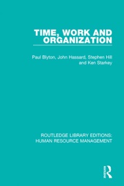 Time, Work and Organization - Paul Blyton, John Hassard, Stephen Hill & Kenneth Starkey