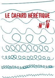Le Cafard hérétique n° 16 - Alain Faure, Alexandre Nicolas, Chantal Noel, Charlotte Monégier, Dorothée Coll, Eve Vila, Guillaume Marie, Jean Dupont, Jean-Jacques Nuel, Martin Zeugma, Mehdi Ikaddaren, Myriam Oh Ould-Hamouda, Raymond Penblanc & Lachaisetriste