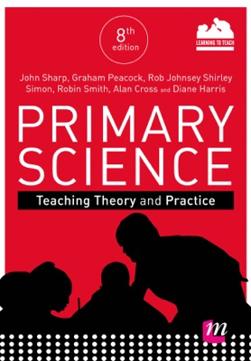 Primary Science: Teaching Theory and Practice