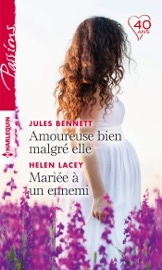 Amoureuse bien malgré elle - Mariée à un ennemi - Jules Bennett & Helen Lacey