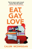 Eat, Gay, Love - Calum McSwiggan