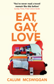 Eat, Gay, Love - Calum McSwiggan