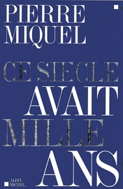 Ce siècle avait mille ans - Pierre Miquel