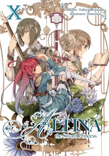 Altina the Sword Princess: Volume 10 by Yukiya Murasaki
