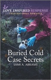 Buried Cold Case Secrets - Sami A. Abrams