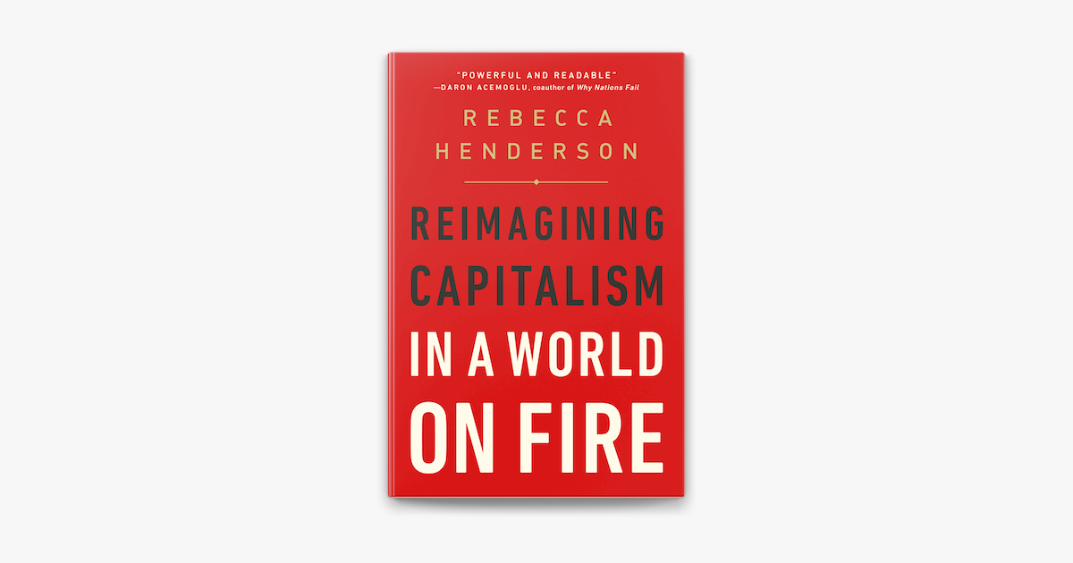 ‎Reimagining Capitalism In A World On Fire On Apple Books