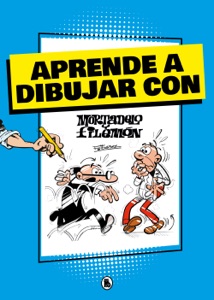 Aprende a dibujar con Mortadelo y Filemón (Mortadelo y Filemón. Actividades) Book Cover