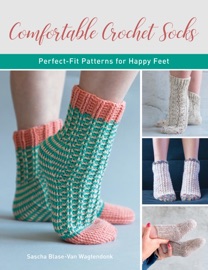 Comfortable Crochet Socks - Sascha Blase-Van Wagtendonk