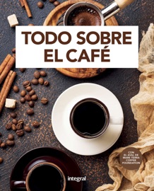 Todo sobre el café - Various Authors