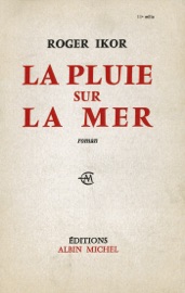 La Pluie sur la mer - Roger Ikor