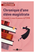 Chronique d'une élève magistrate - 2e édition - Camille Charme