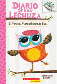 Diario de una Lechuza #1: El Festival Florestástico de Eva (Eva's Treetop Festival) - Rebecca Elliott