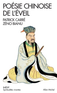Poésie chinoise de l'éveil by Zéno Bianu & Patrick Carré