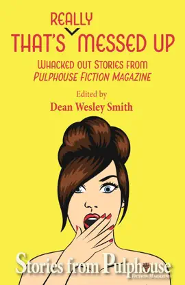 Read: That's Really Messed Up: Whacked Out Stories from Pulphouse Book Fiction Magazine