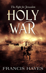 Holy War: The Fight for Jerusalem - Francis Hayes Cover Art