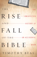 Timothy Beal - The Rise and Fall of the Bible artwork