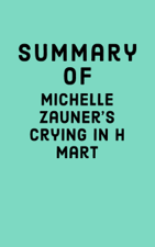 Summary of Michelle Zauner’s Crying in H Mart - Falcon Press Cover Art