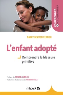 L'enfant adopté : Comprendre la blessure primitive by Johanne Lemieux, Françoise Hallet, Nancy Newton Verrier, Nancy Lemieux & Johanne Newton Verrier