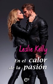 En el calor de la pasión - Leslie Kelly