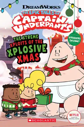 Read: The Xtreme Xploits of the Xplosive Xmas (The Epic Tales of Captain Underpants Book TV)