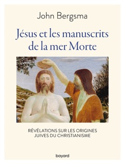 Jésus et les manuscrits de la mer morte by John Bergsma