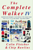 The Complete Walker IV - Colin Fletcher & Chip Rawlins