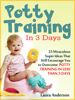 Laura Anderson - Potty Training In 3 Days: 23 Miraculous Super Ideas That Will Encourage You to Overcome  Potty Training in Less Than 3 Days artwork