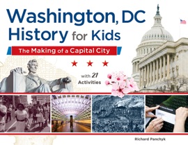 Washington, DC, History for Kids - Richard Panchyk